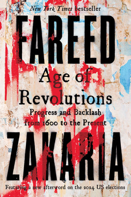 Age of Revolutions: Progress and Backlash from 1600 to the Present by Fareed Zakaria book cover