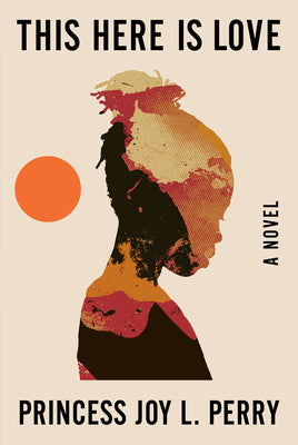 Book cover of This Here Is Love by Perry, Princess Joy L.