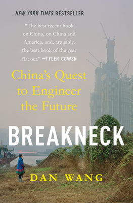 Book cover of Breakneck: China's Quest to Engineer the Future by Wang, Dan