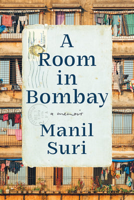 Book cover of A Room in Bombay: A Memoir by Suri, Manil