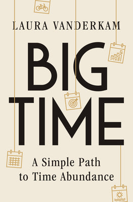Book cover of Big Time: A Simple Path to Time Abundance by VanderKam, Laura
