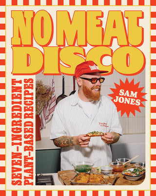 No Meat Disco: Seven-Ingredient Plant-Based Recipes by Jones, Sam book cover