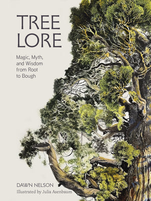 Tree Lore: Magic, Myth, and Wisdom from Root to Bough by Nelson, Dawn book cover