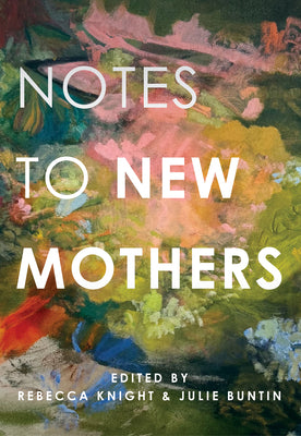 Notes to New Mothers by Knight, Rebecca book cover