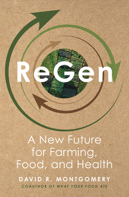 Regen: A New Future for Farming, Food, and Health by Montgomery, David R. book cover