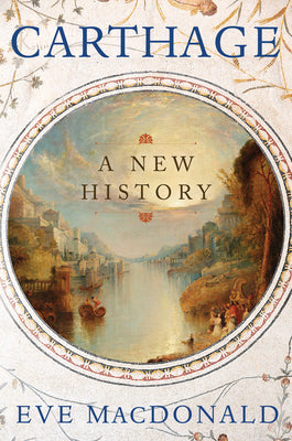 Book cover of Carthage: A New History by MacDonald, Eve