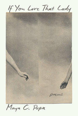If You Love That Lady: Poems by Popa, Maya C. book cover