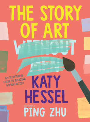 The Story of Art Without Men: An Illustrated Guide to Amazing Women Artists by Katy Hessel book cover