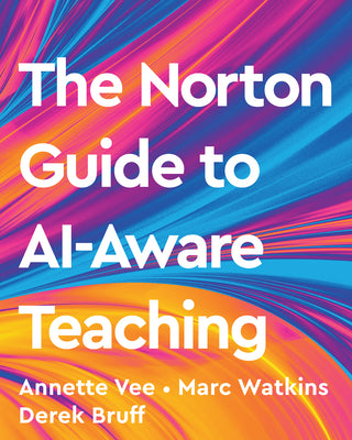 The Norton Guide to Ai-Aware Teaching by Annette Vee book cover
