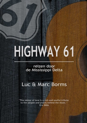 Highway 61 - Reizen door de Mississippi Delta by Luc Borms book cover