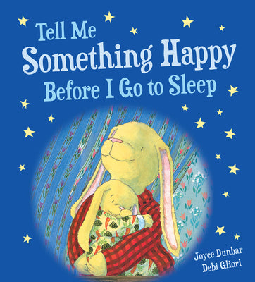 Tell Me Something Happy Before I Go to Sleep Padded by Joyce Dunbar book cover
