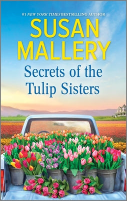 Secrets of the Tulip Sisters by Susan Mallery book cover