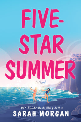 Five-Star Summer: A Feel-Good Women's Fiction Story of Friendship, Romance, and Second Chances by Morgan, Sarah book cover