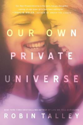 Our Own Private Universe by Robin Talley book cover