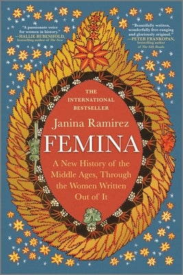 Femina: A New History of the Middle Ages, Through the Women Written Out of It by Janina Ramirez book cover