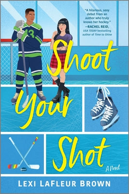 Shoot Your Shot: A Hockey Rom-Com by Lexi LaFleur Brown book cover