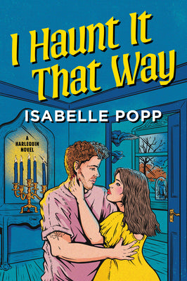 I Haunt It That Way: A Spicy Spooky Fall Enemies to Lovers Romance by Popp, Isabelle book cover