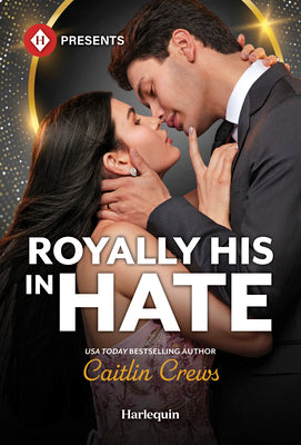 Royally His in Hate by Caitlin Crews book cover
