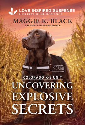 Uncovering Explosive Secrets by Maggie K. Black book cover