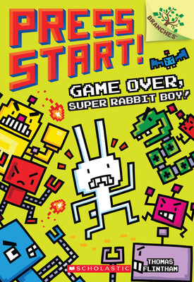 Book cover of Game Over, Super Rabbit Boy!: A Branches Book (Press Start! #1): Volume 1 by Flintham, Thomas