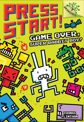 Game Over, Super Rabbit Boy!: A Branches Book (Press Start! #1) by Thomas Flintham book cover