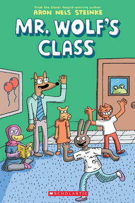 Book cover of Mr. Wolf's Class: A Graphic Novel (Mr. Wolf's Class #1): Volume 1 by Steinke, Aron Nels