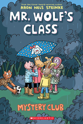 Book cover of Mystery Club: A Graphic Novel (Mr. Wolf's Class #2): Volume 2 by Steinke, Aron Nels
