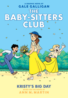 Kristy's Big Day: A Graphic Novel (the Baby-Sitters Club #6) by Galligan, Gale book cover