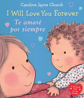 I Will Love You Forever / Te Amar by Caroline Jayne Church book cover