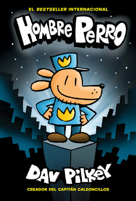 Book cover of Hombre Perro (Dog Man): Volume 1 by Pilkey, Dav