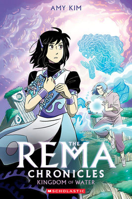 Book cover of Kingdom of Water: A Graphic Novel (the Rema Chronicles #2) by Kim, Amy