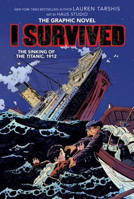I Survived the Sinking of the Titanic, 1912 (I Survived Graphic Novel #1) by Tarshis, Lauren book cover