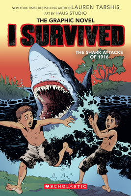 I Survived the Shark Attacks of 1916 (I Survived Graphic Novel #2) by Tarshis, Lauren book cover