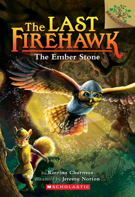 Book cover of The Ember Stone: A Branches Book (the Last Firehawk #1) by Charman, Katrina