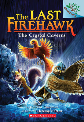 The Crystal Caverns: A Branches Book (the Last Firehawk #2) by Charman, Katrina book cover