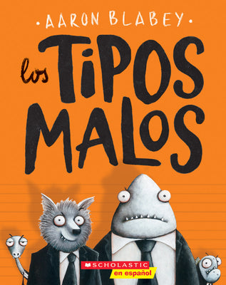 Los Tipos Malos (the Bad Guys) by Blabey, Aaron book cover