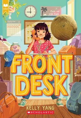 Book cover of Front Desk (Front Desk #1) (Scholastic Gold): Volume 1 by Yang, Kelly