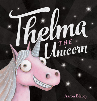 Thelma the Unicorn by Blabey, Aaron book cover