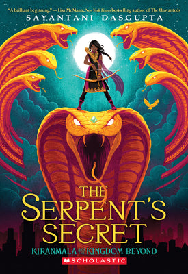 The Serpent's Secret (Kiranmala and the Kingdom Beyond #1) by Sayantani DasGupta book cover