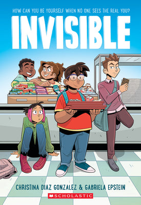 Book cover of Invisible: A Graphic Novel by Gonzalez, Christina Diaz