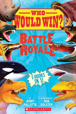 Book cover of Who Would Win?: Battle Royale by Pallotta, Jerry