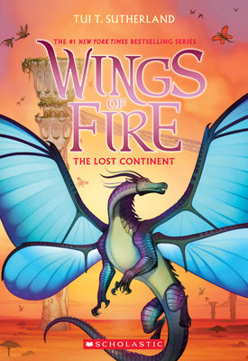 Book cover of The Lost Continent (Wings of Fire #11) by Sutherland, Tui T.