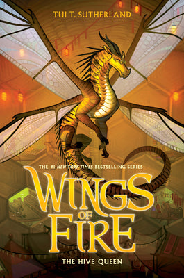 The Hive Queen (Wings of Fire #12): Volume 12 by Sutherland, Tui T. book cover