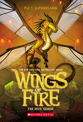 Book cover of The Hive Queen (Wings of Fire #12): Volume 12 by Sutherland, Tui T.