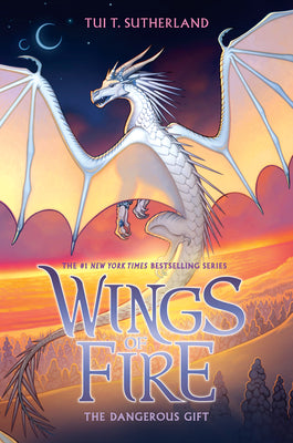 Book cover of The Dangerous Gift (Wings of Fire #14): Volume 14 by Sutherland, Tui T.