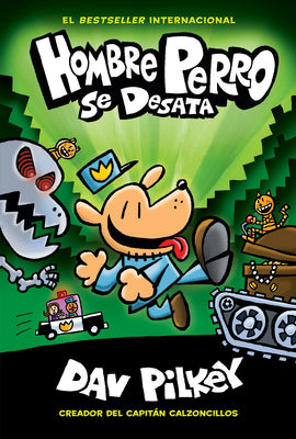 Book cover of Hombre Perro Se Desata (Dog Man Unleashed): Volume 2 by Pilkey, Dav