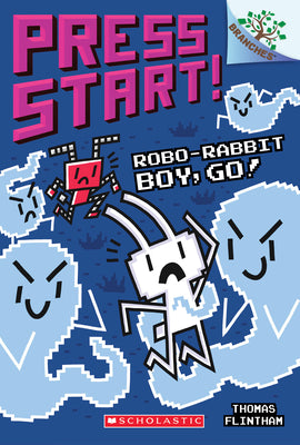 Robo-Rabbit Boy, Go!: A Branches Book (Press Start! #7): Volume 7 by Flintham, Thomas book cover
