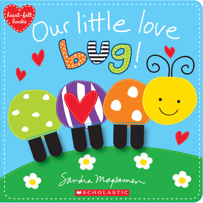 Our Little Love Bug! by Sandra Magsamen book cover