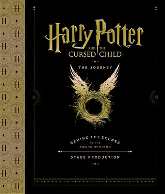 Harry Potter and the Cursed Child: The Journey: Behind the Scenes of the Award-Winning Stage Production by Harry Potter Theatrical Productions book cover
