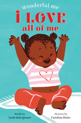 I Love All of Me (Wonderful Me) by Lorie Ann Grover book cover